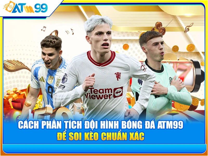 cach-phan-tich-doi-hinh-bong-da-atm99