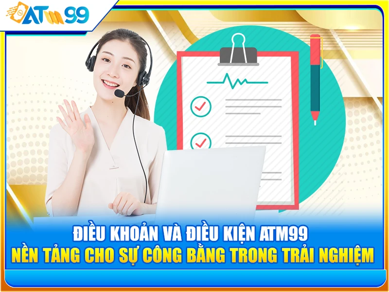 điều khoản và điều kiện ATM99