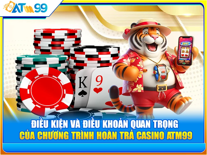 chương trình hoàn trả casino ATM99