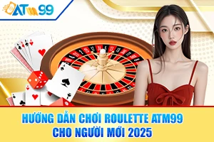 logo Hướng Dẫn Chơi Roulette ATM99