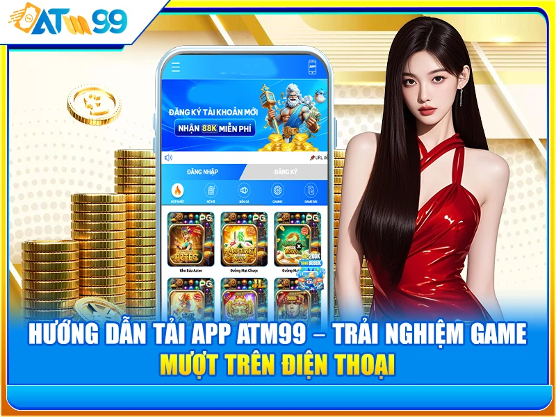 Hướng Dẫn Tải App ATM99