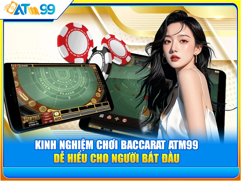 Kinh Nghiệm Chơi Baccarat ATM99