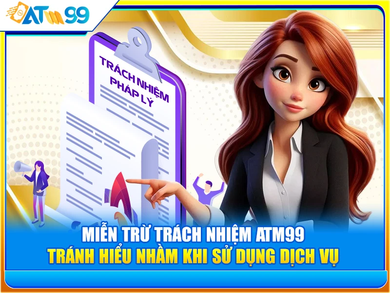 miễn trừ trách nhiệm ATM99